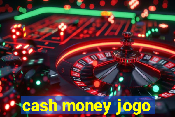 cash money jogo